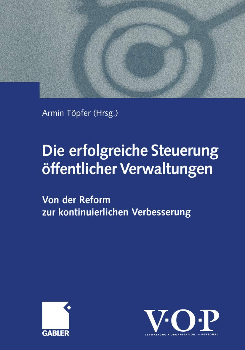 Die erfolgreiche Steuerung öffentlicher Verwaltungen: Von der Reform zur kontinuierlichen Verbesserung Law