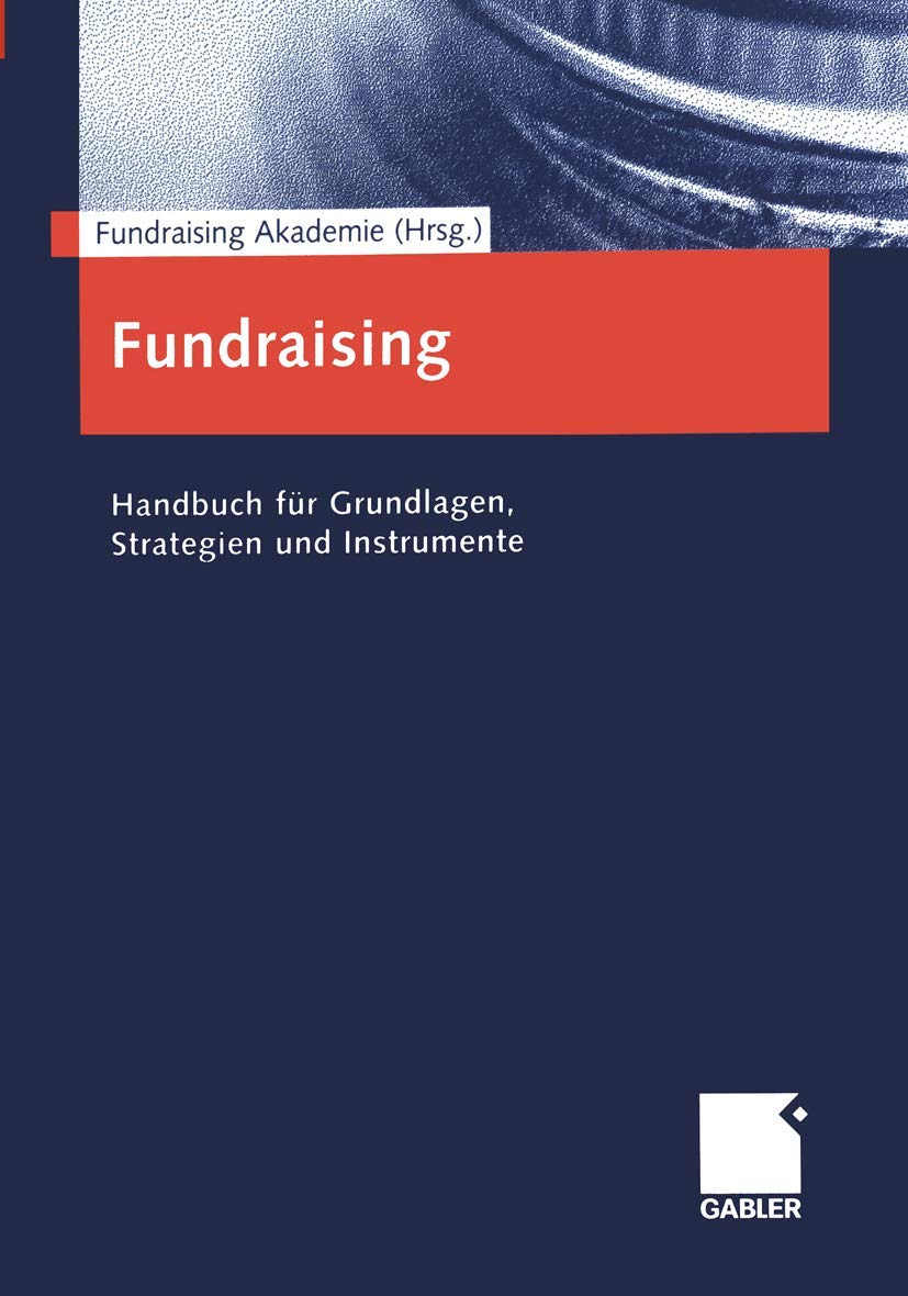Fundraising: Handbuch für Grundlagen, Strategien und Instrumente Law