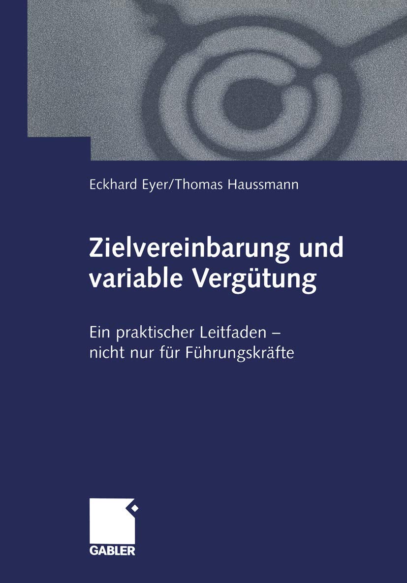 Zielvereinbarung und variable Vergütung: Ein praktischer Leitfaden - nicht nur für Führungskräfte Law