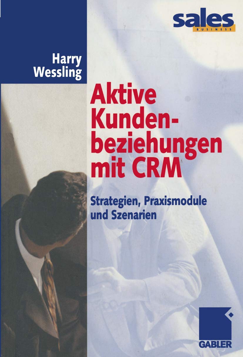 Aktive Kundenbeziehungen mit CRM: Strategien, Praxismodule und Szenarien Law