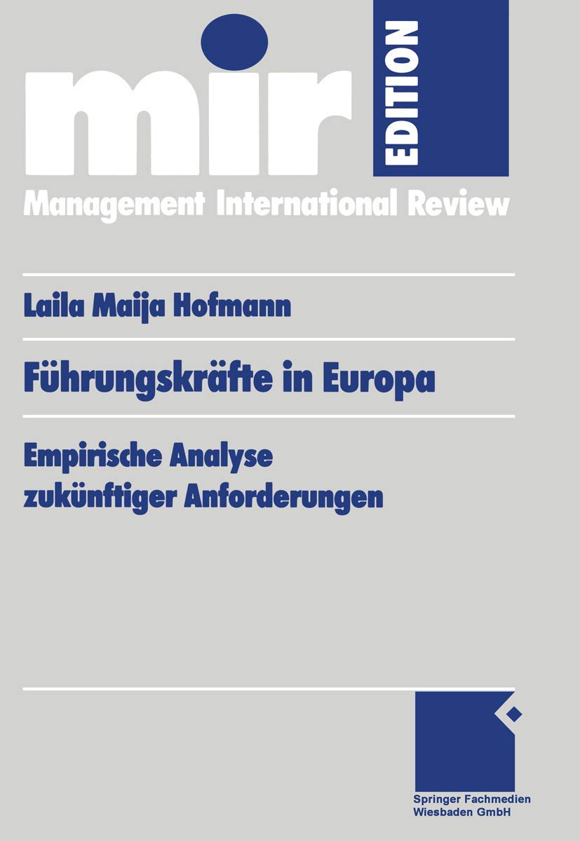 Führungskräfte in Europa: Empirische Analyse zukünftiger Anforderungen (mir-Edition) Law