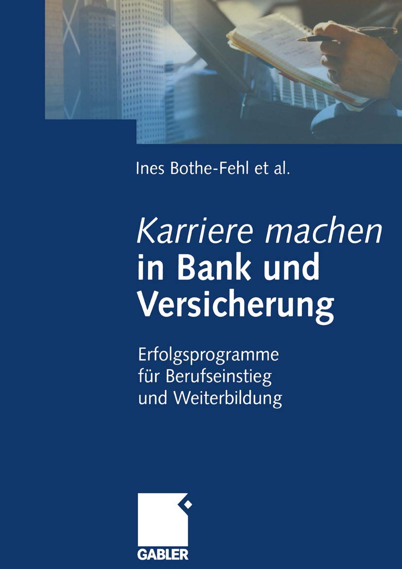Karriere machen in Bank und Versicherung (Arbeitstitel) . Erfolgsprogramme für Berufseinstieg und Weiterbildung Law