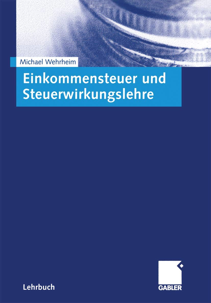 Einkommensteuer und Steuerwirkungslehre Law