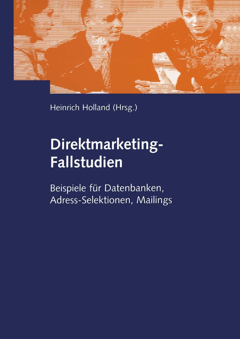 Direktmarketing-Fallstudien. Beispiele für Datenbanken, Adress-Selektionen, Mailings Law