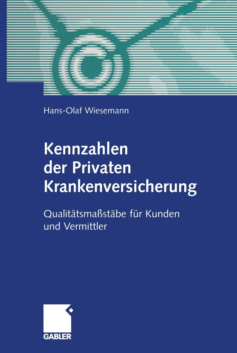 Kennzahlen der Privaten Krankenversicherung. Qualitätsmaßstäbe für Kunden und Vermittler Law