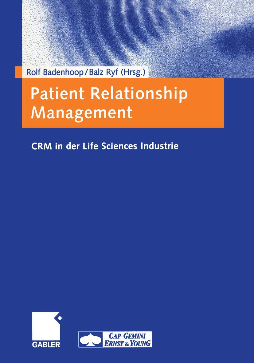 Patient Relationship Management. CRM in der Life Sciences Industrie Medicine