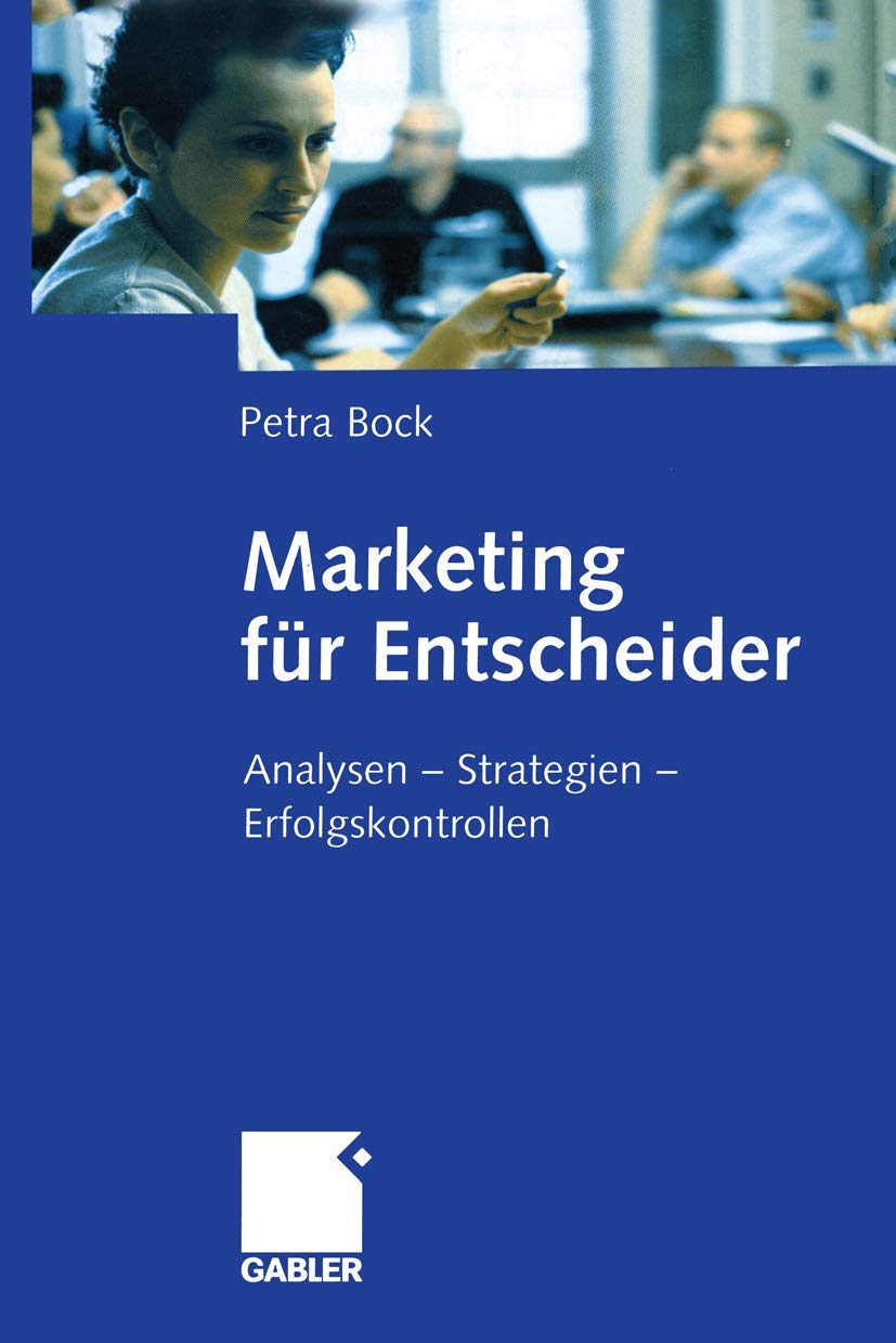 Marketing für Entscheider: Analysen ― Strategien ― Erfolgskontrollen Law