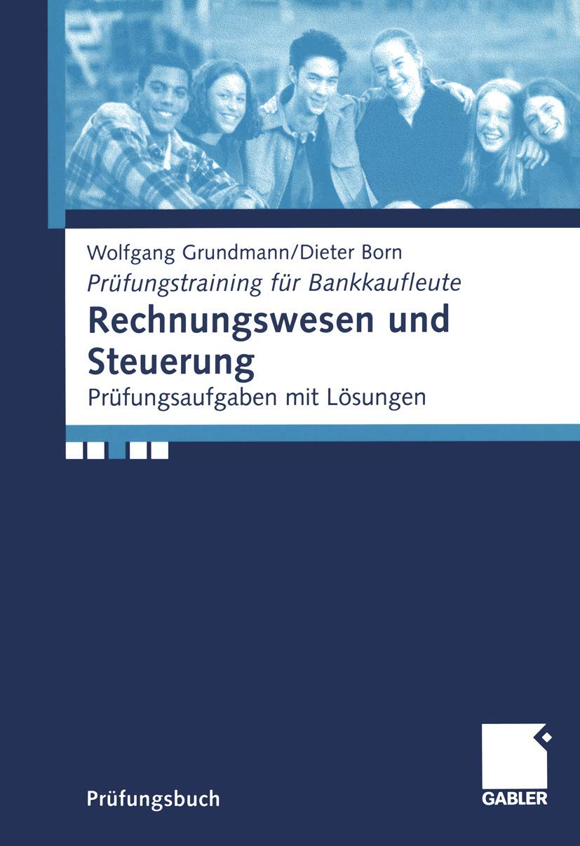 Prüfungstraining für Bankkaufleute: Rechnungswesen und Steuerung. Prüfungsaufgaben mit Lösungen Law