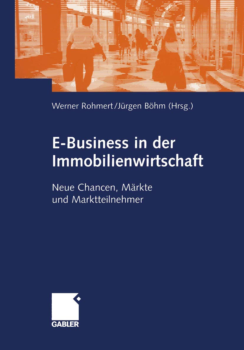 E-Business in der Immobilienwirtschaft (Arbeitstitel) . Neue Chancen, Märkte und Marktteilnehmer Law