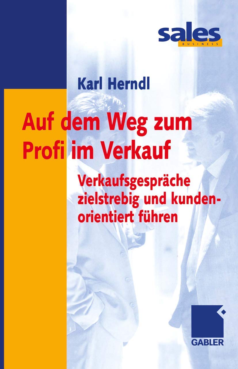 Auf dem Weg zum Profi im Verkauf. Verkaufsgespräche zielstrebig und kundenorientiert führen Law