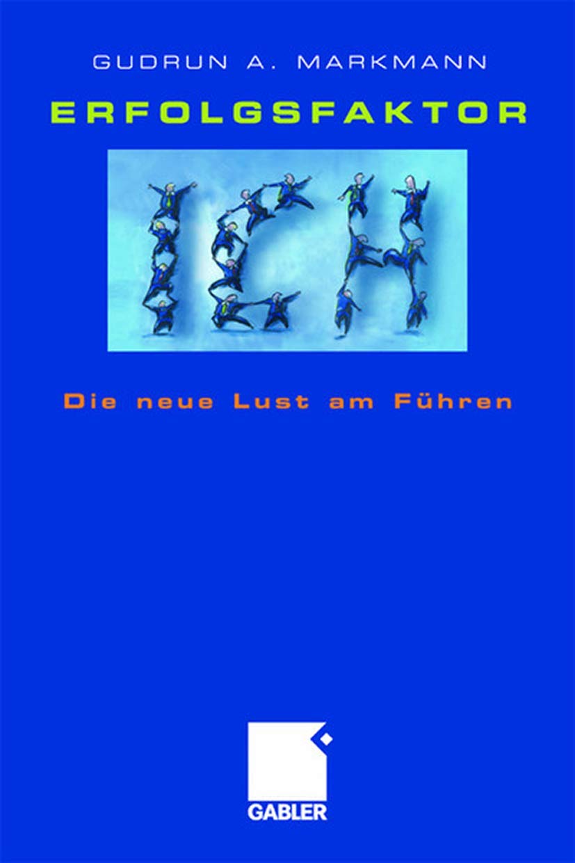 Erfolgsfaktor Ich: Die neue Lust am Führen Law