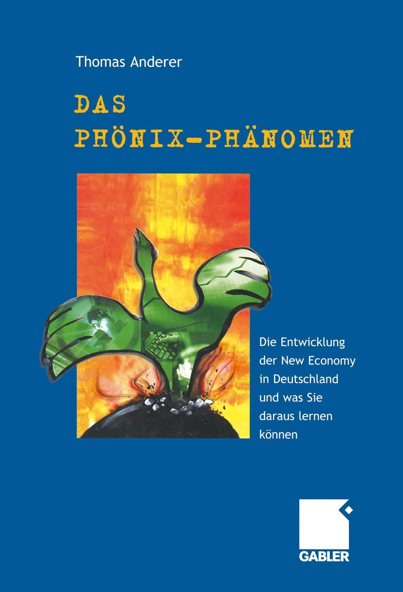 Das Phönix-Phänomen: Die Entwicklung der New Economy in Deutschland und was Sie daraus lernen können Law