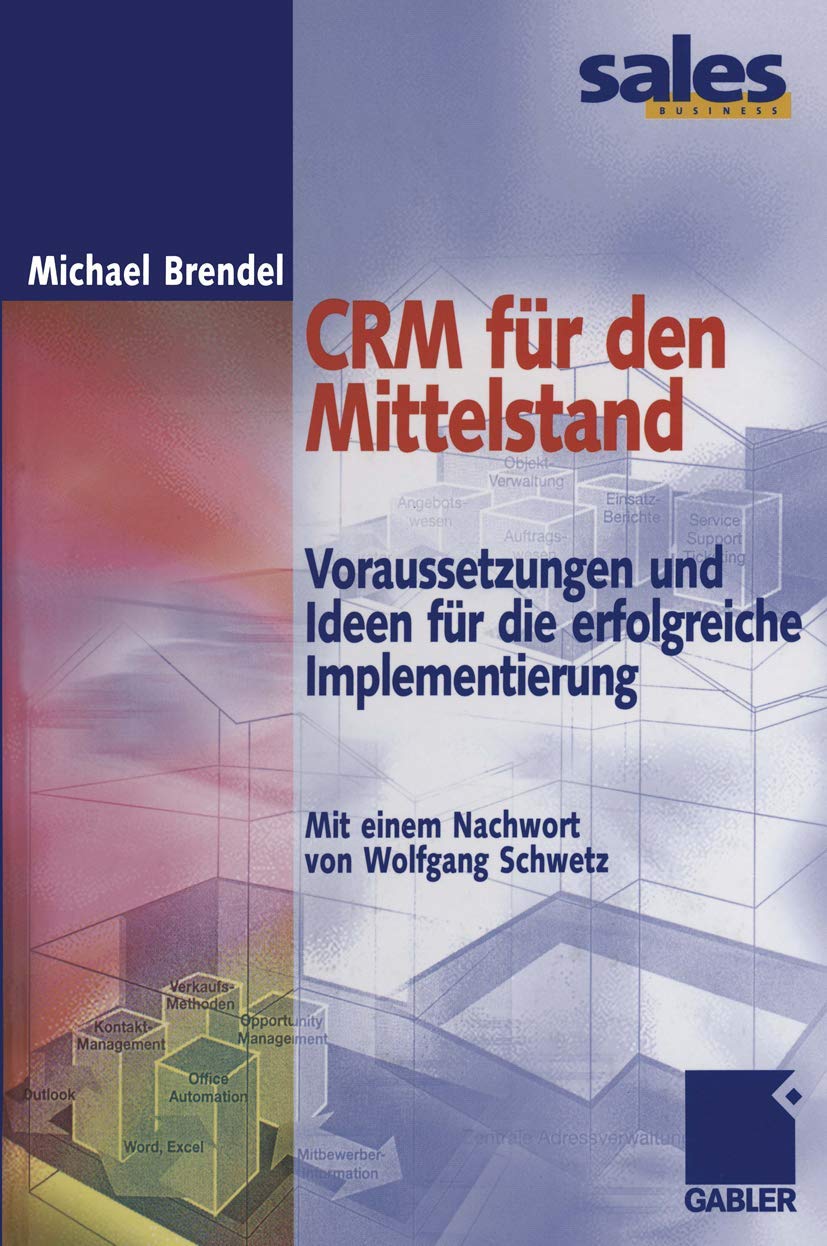 CRM für den Mittelstand. Voraussetzungen und Ideen für die erfolgreiche Implementierung (Livre en allemand) book