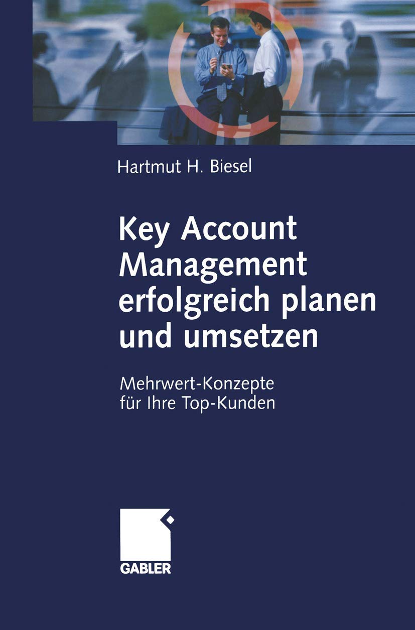 Key Account Management erfolgreich planen und umsetzen: Mehrwert-Konzepte für Ihre Top-Kunden Law