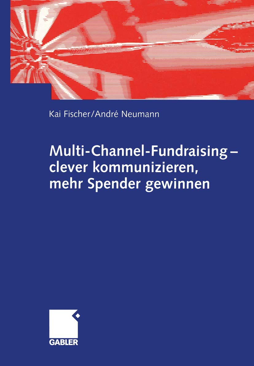 Multi-Channel-Fundraising - clever kommunizieren, mehr Spender gewinnen Law