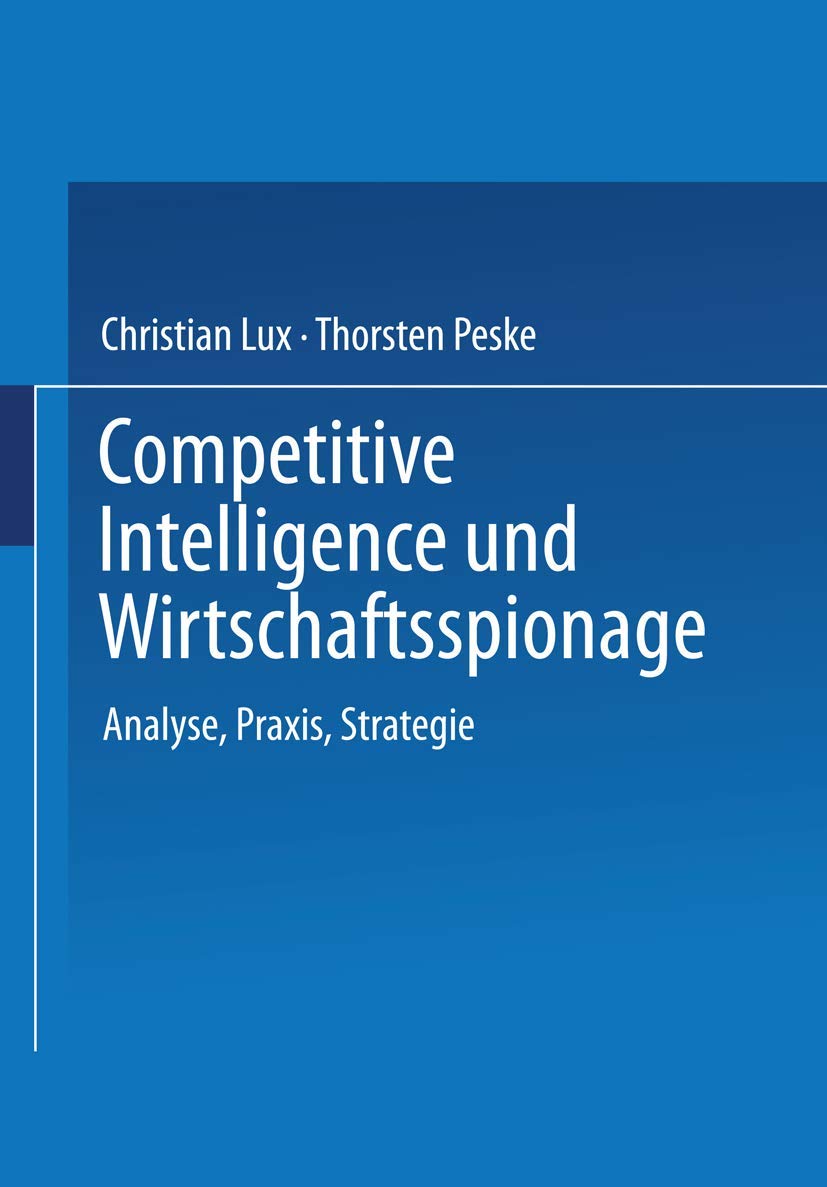 Competitive Intelligence und Wirtschaftsspionage. Analyse, Praxis, Strategie Law