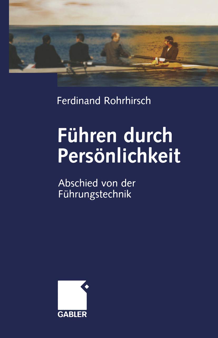 Führen durch Persönlichkeit. Abschied von der Führungstechnik Law