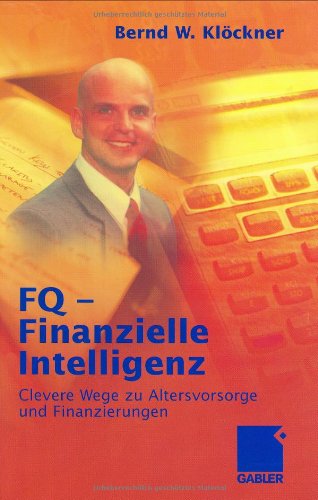 FQ - Finanzielle Intelligenz. Clevere Geldstrategien für Altersvorsorge und Finanzierungen Law