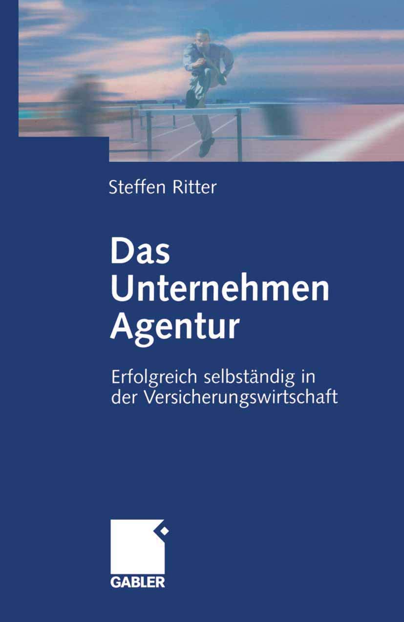 Das Unternehmen Agentur. Erfolgreich selbständig in der Versicherungswirtschaft Law