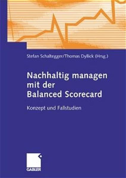 Nachhaltig managen mit der Balanced Scorecard. Konzept und Fallstudien Law