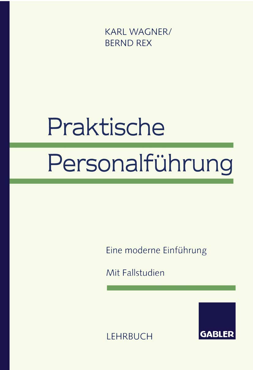 Praktische Personalführung: Eine moderne Einführung. Mit Fallstudien Law