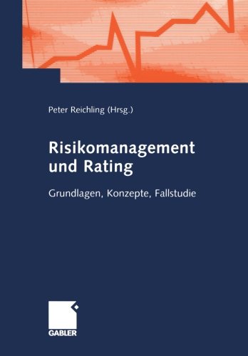 Risikomanagement und Rating. Grundlagen, Konzepte, Fallstudie Business, Finance & Career