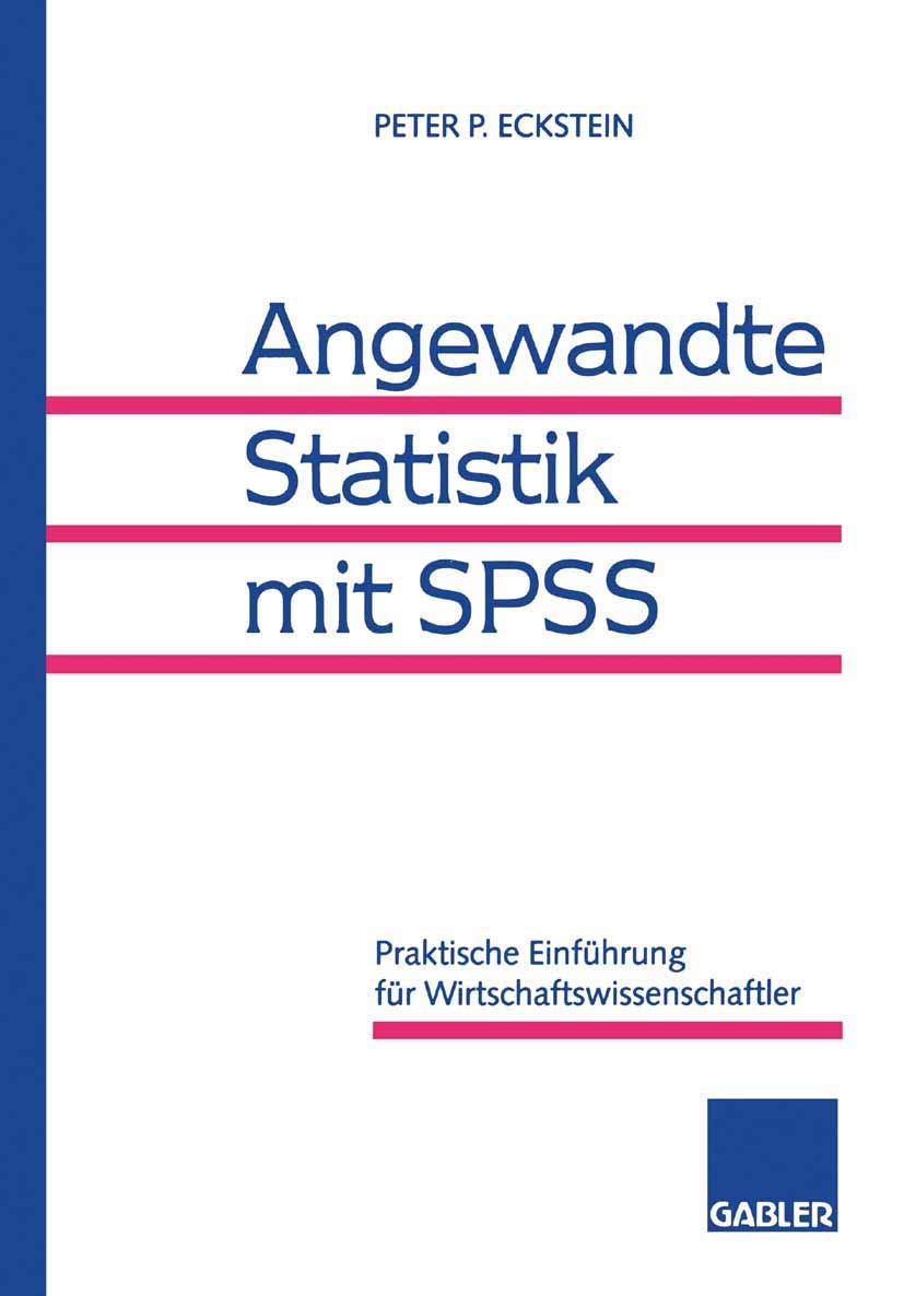 Angewandte Statistik mit SPSS: Praktische Einführung für Wirtschaftswissenschaftler Law