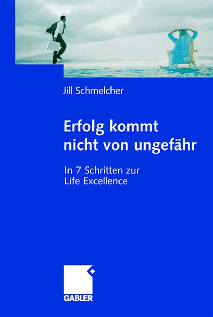 Erfolg kommt nicht von ungefähr: In 7 Schritten zur Life Excellence Law