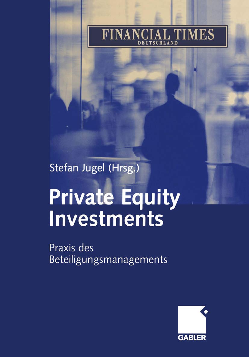Private Equity Investments. Praxis des Beteiligungsmanagements Law