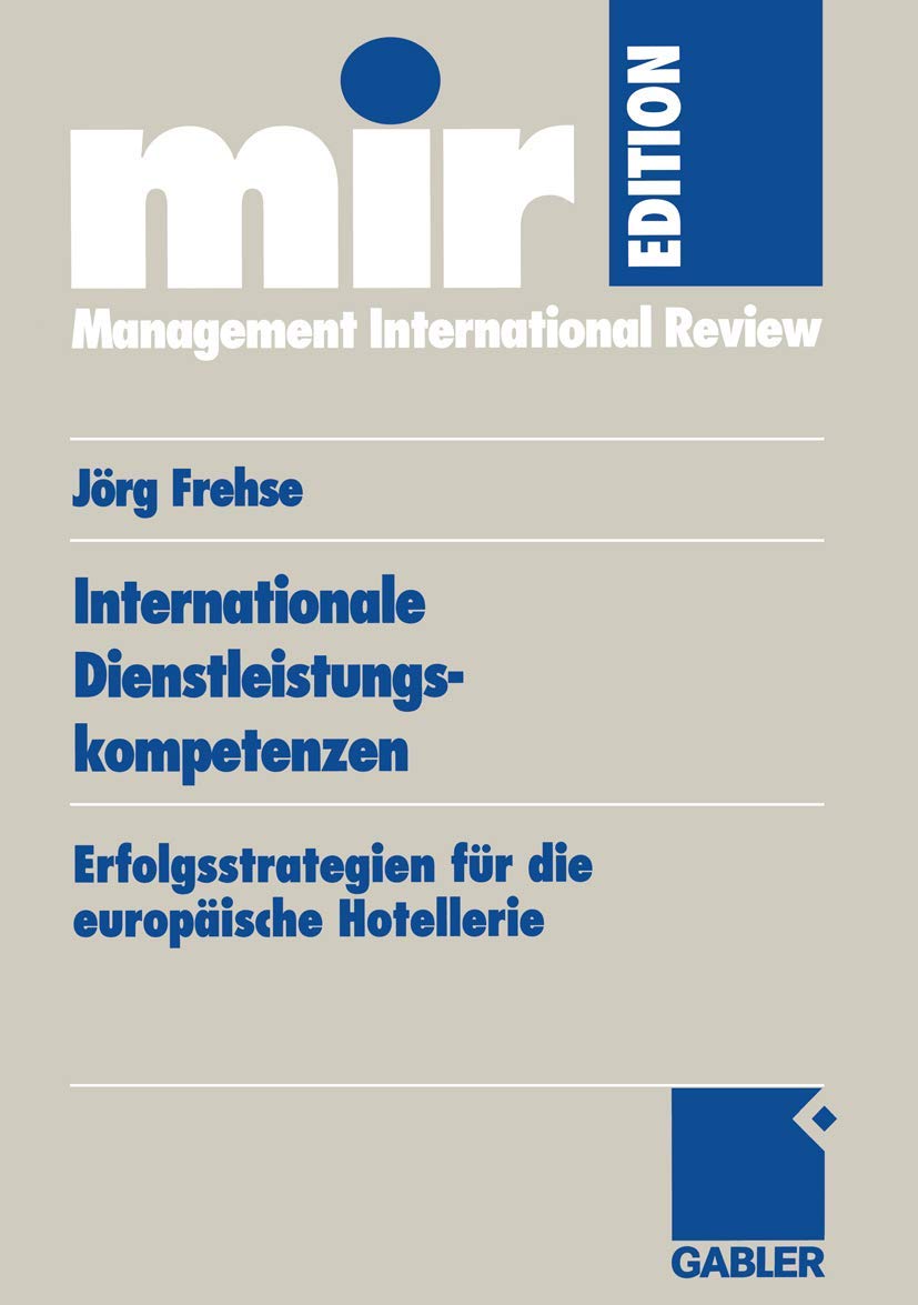 Internationale Dienstleistungskompetenzen. Erfolgsstrategien für die europäische Hotellerie (mir-Edition) Law