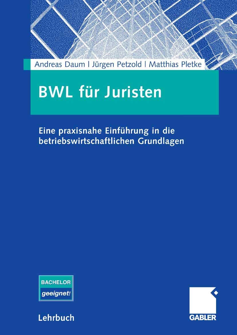 BWL für Juristen: Eine praxisnahe Einführung in die betriebswirtschaftlichen Grundlagen Law