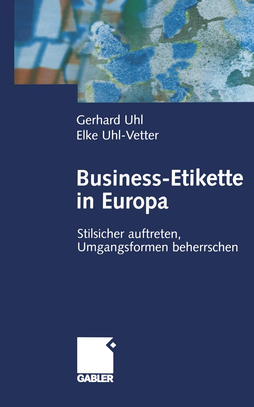 Business-Etikette in Europa: Stilsicher auftreten, Umgangsformen beherrschen Law