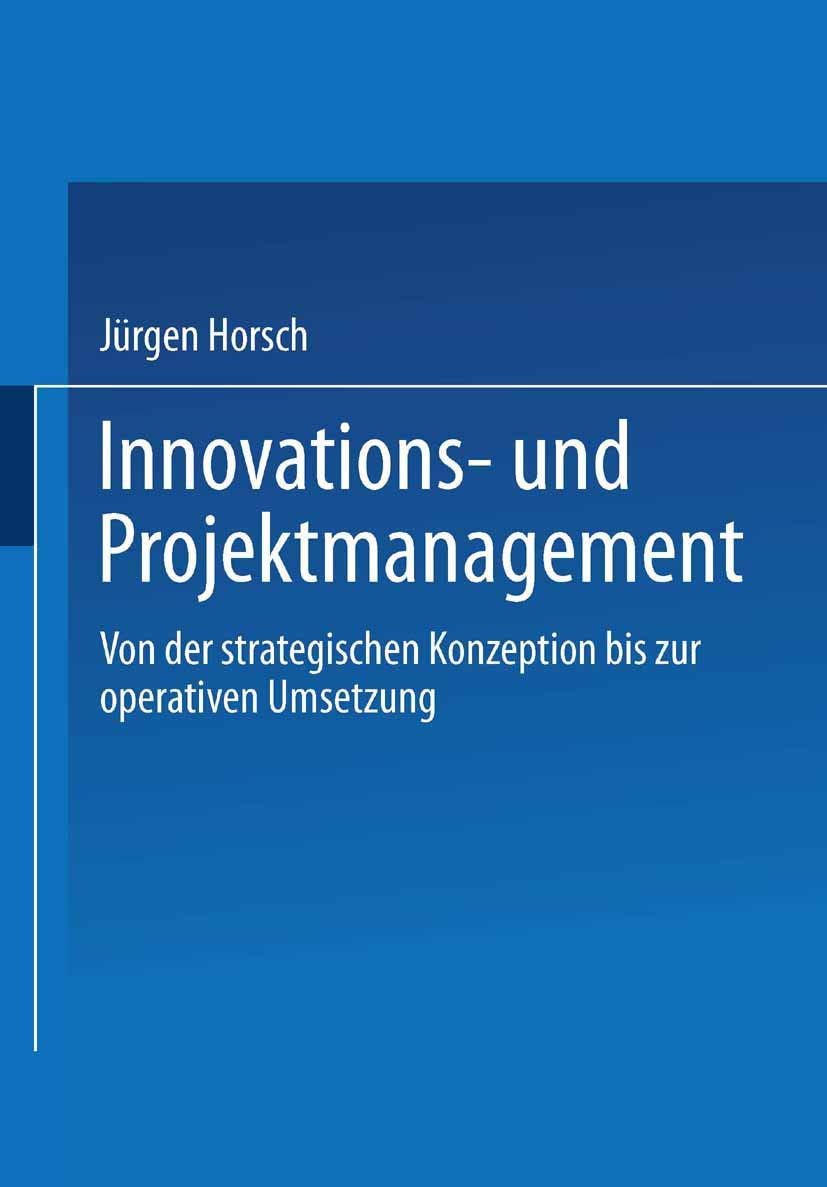 Innovations und Projektmanagement. Von der strategischen Konzeption bis zur operativen Umsetzung. Law