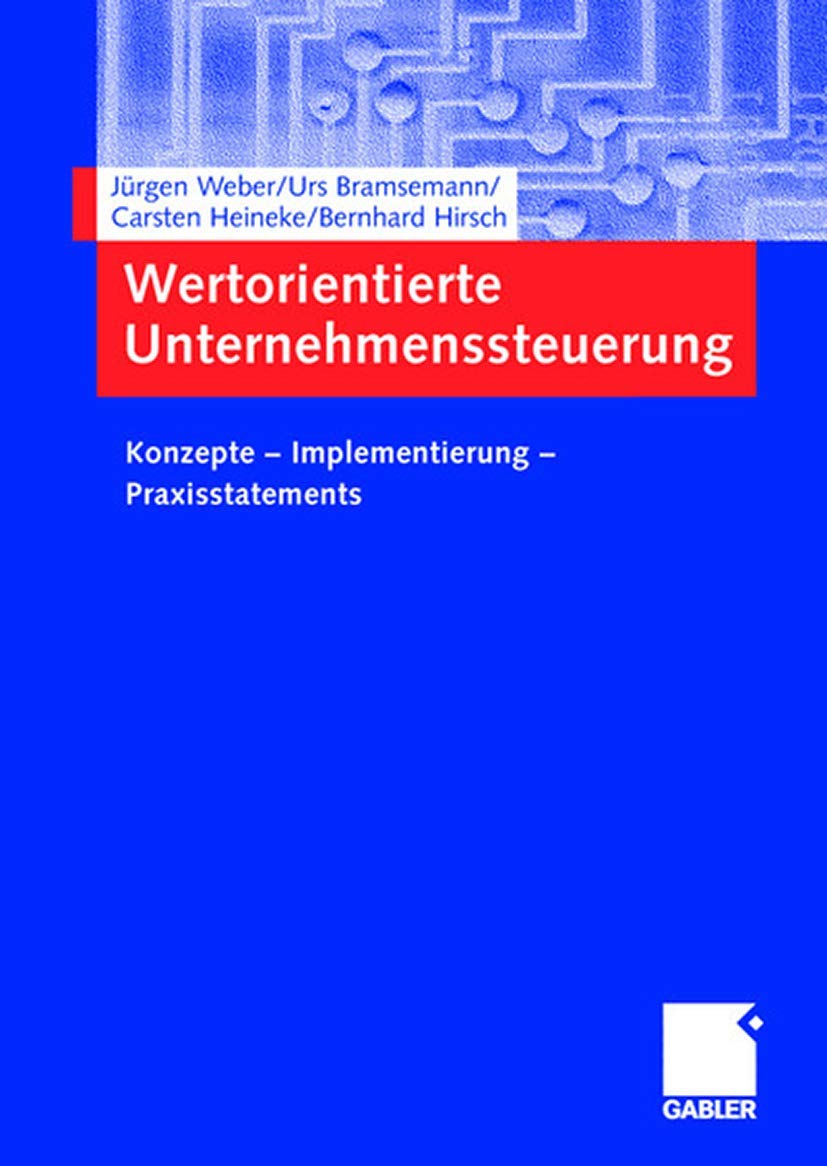 Wertorientierte Unternehmenssteuerung: Konzepte ― Implementierung ― Praxisstatements Law