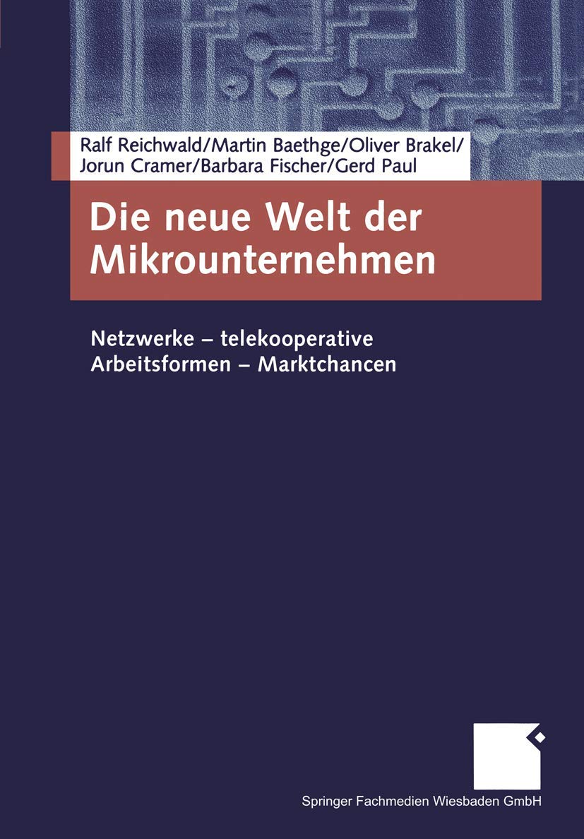 Die Neue Welt Der Mikrounternehmen (German Edition): Netzwerke ― telekooperative Arbeitsformen ― Marktchancen Law
