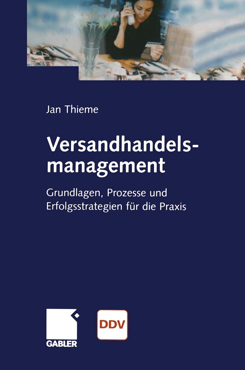 Versandhandelsmanagement: Grundlagen, Prozesse und Erfolgsstrategien für die Praxis Law