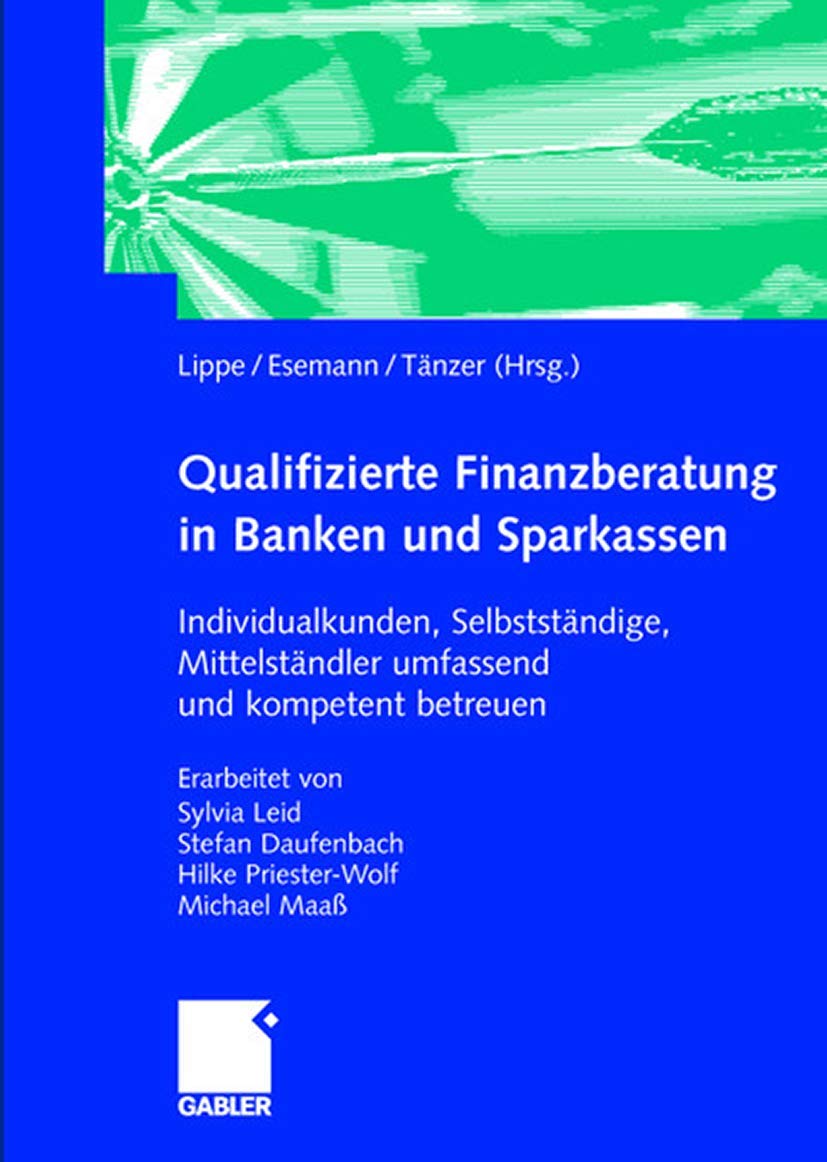 Qualifizierte Finanzberatung in Banken und Sparkassen: Individualkunden, Selbstständige, Mittelständler umfassend und kompetent betreuen Law