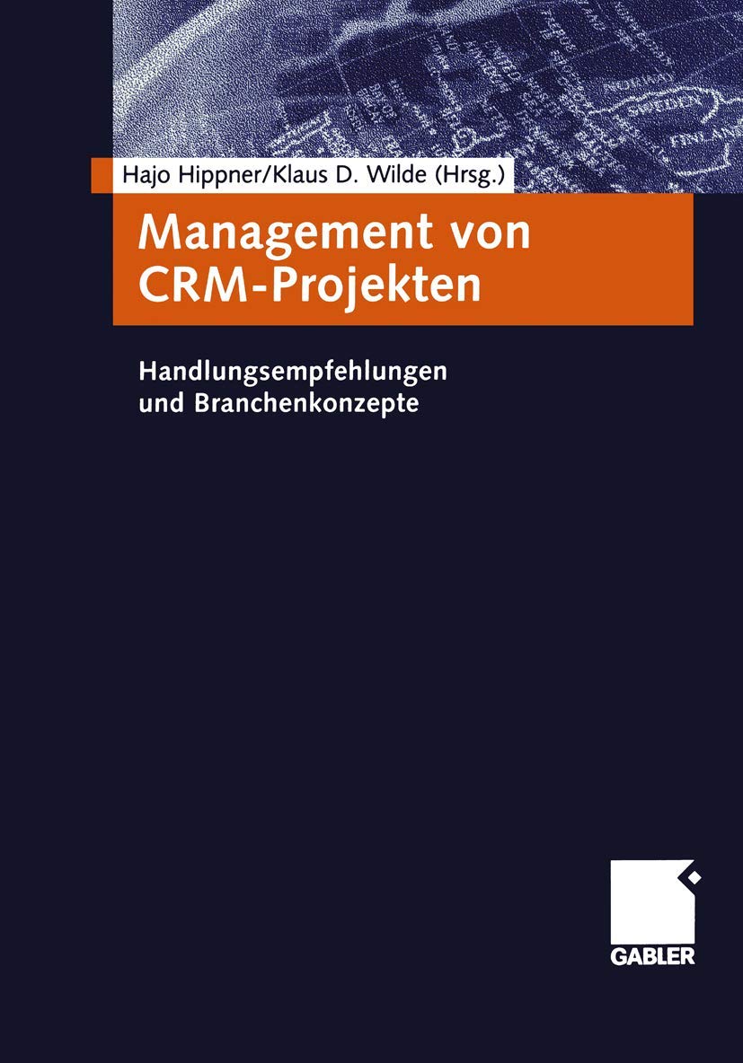 Management von CRM-Projekten (German Edition): Handlungsempfehlungen und Branchenkonzepte Law
