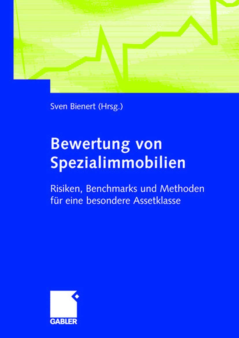 Bewertung von Spezialimmobilien: Risiken, Benchmarks und Methoden Law