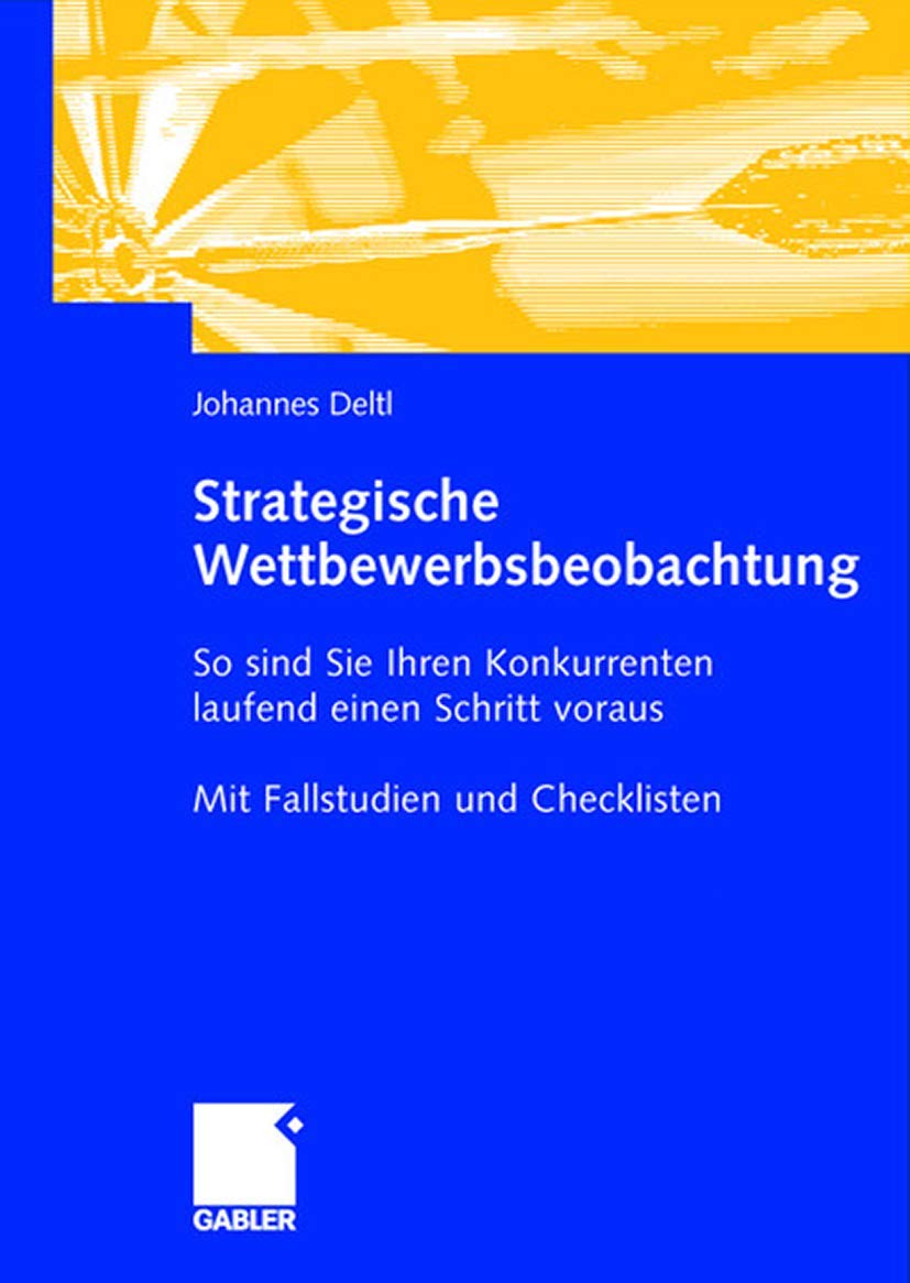 Strategische Wettbewerbsbeobachtung (Competitive Intelligence): So sind Sie Ihren Konkurrenten laufend einen Schritt voraus Law