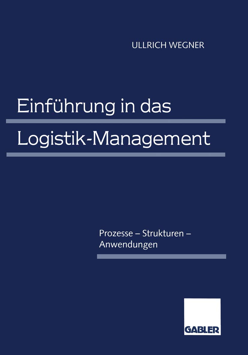 Einführung in das Logistik-Management: Prozesse - Strukturen - Anwendungen Law