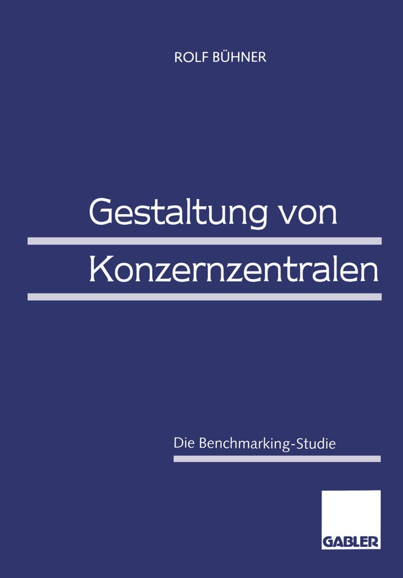 Gestaltung von Konzernzentralen: Die Benchmarking-Studie (German Edition) Law