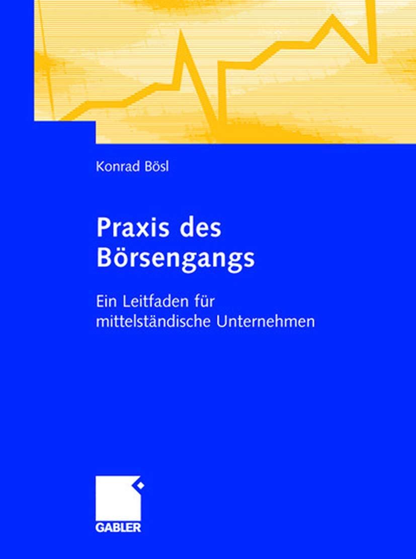 Praxis des Börsengangs: Ein Leitfaden für mittelständische Unternehmen Law
