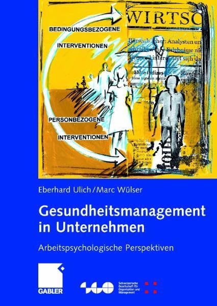 Gesundheitsmanagement in Unternehmen: Arbeitspsychologische Perspektiven (Schweizerische Gesellschaft für Organisation und Management) Law