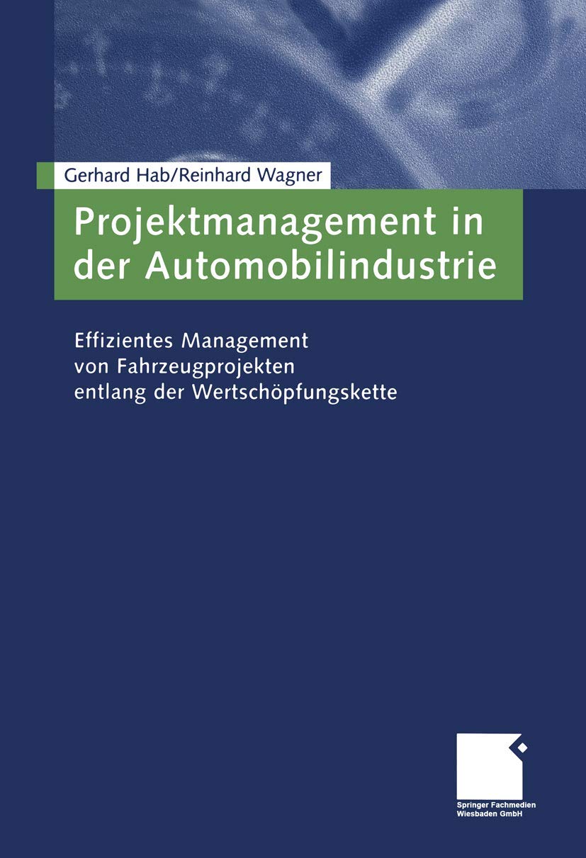 Projektmanagement in der Automobilindustrie: Effizientes Management von Fahrzeugprojekten entlang der Wertschöpfungskette Law