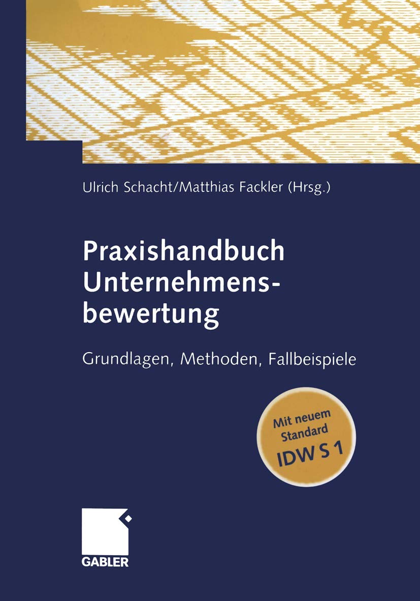 Praxishandbuch Unternehmensbewertung: Grundlagen, Methoden, Fallbeispiele Law