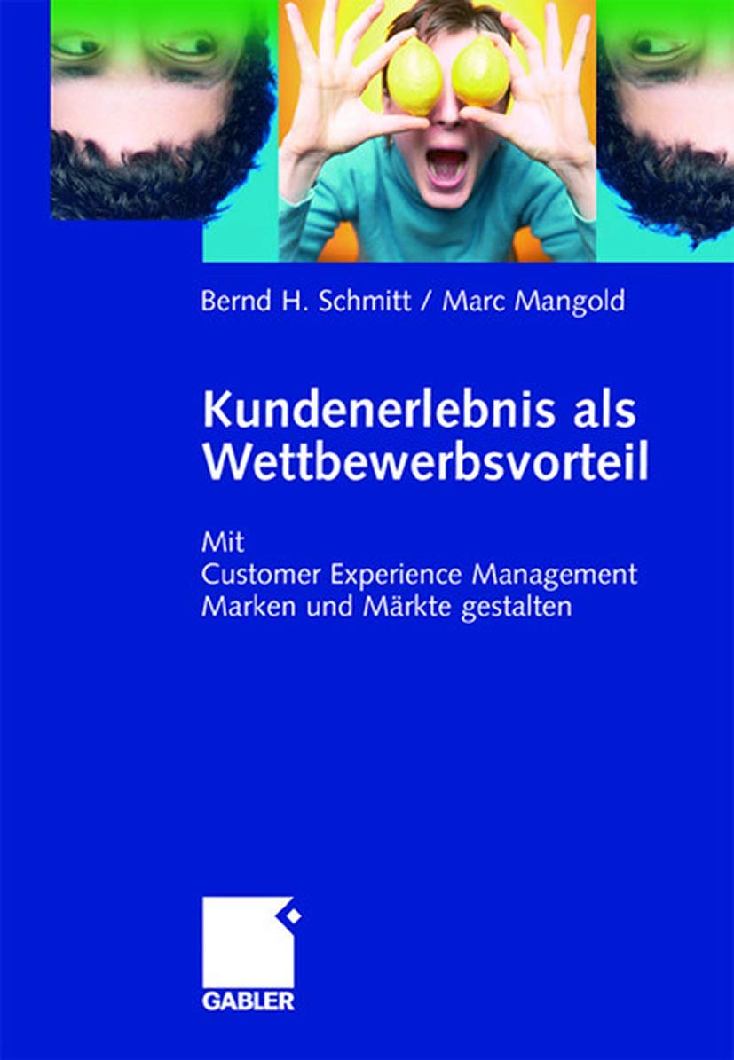 Kundenerlebnis als Wettbewerbsvorteil: Mit Customer Experience Management Marken und Märkte Gewinn bringend gestalten Law