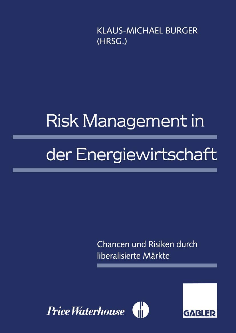 Risk Management in der Energiewirtschaft: Chancen und Risiken durch liberalisierte Märkte Law