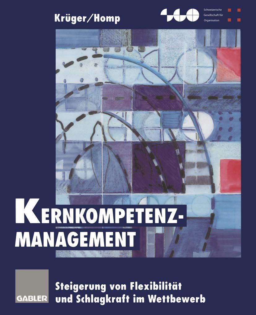 Kernkompetenz-Management: Steigerung von Flexibilität und Schlagkraft im Wettbewerb (Schweizerische Gesellschaft für Organisation und Management) Law