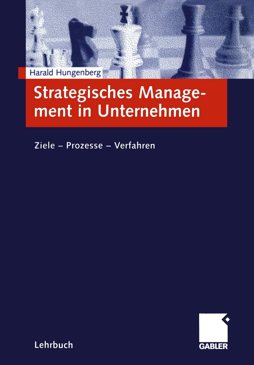 Strategisches Management in Unternehmen: Ziele - Prozesse - Verfahren Law